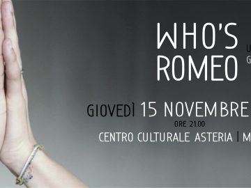 Who’s Romeo in anteprima assoluta al Centro Asteria il 15 novembre